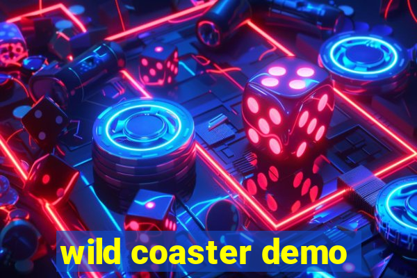 wild coaster demo