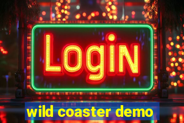 wild coaster demo