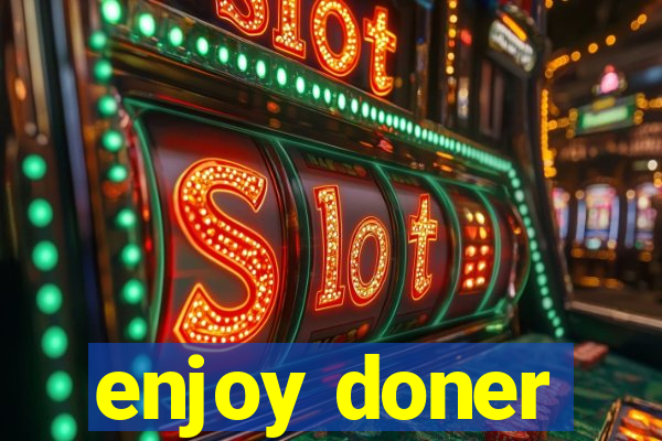 enjoy doner