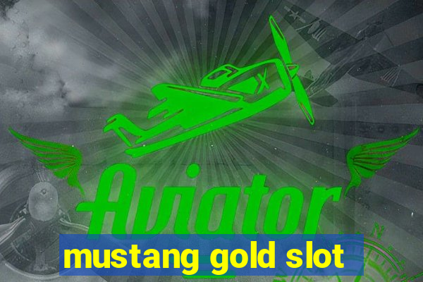 mustang gold slot