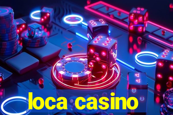 loca casino