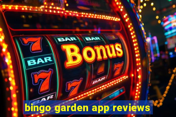 bingo garden app reviews