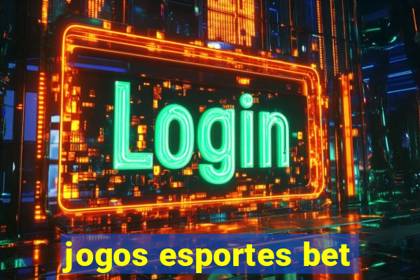 jogos esportes bet