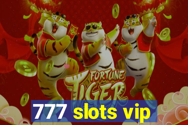 777 slots vip