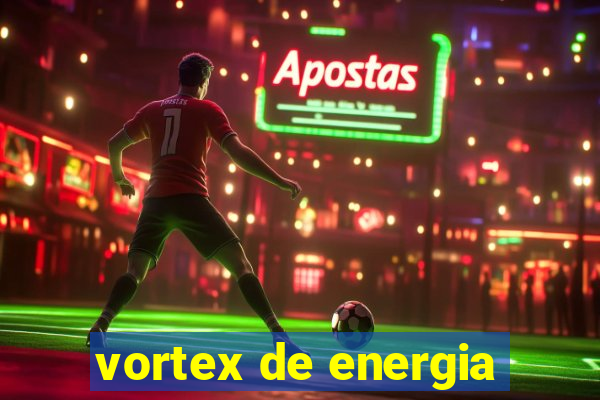 vortex de energia