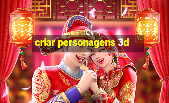 criar personagens 3d