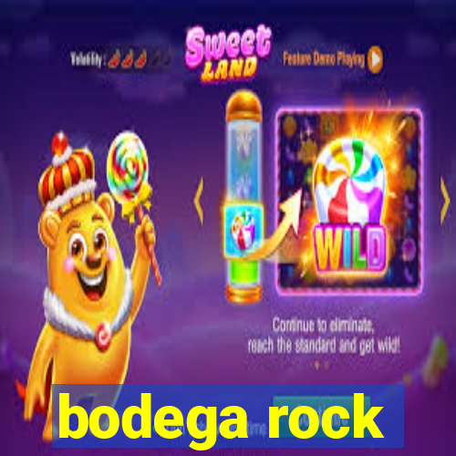 bodega rock