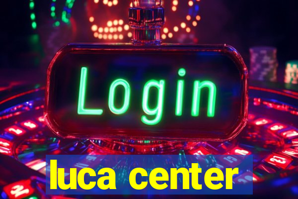 luca center