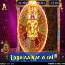 jogo salvar o rei