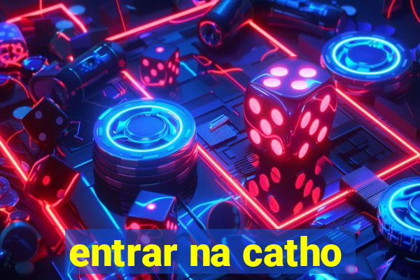 entrar na catho