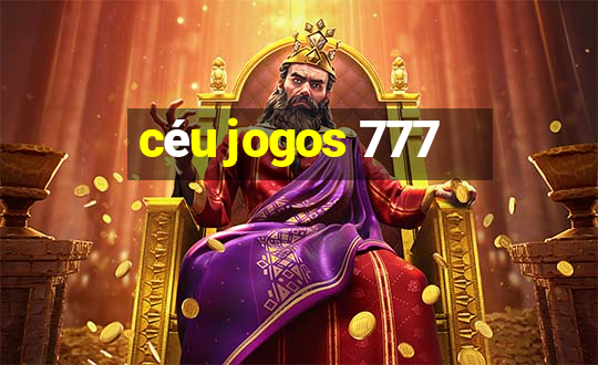 céu jogos 777