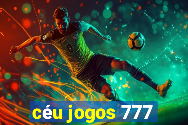 céu jogos 777