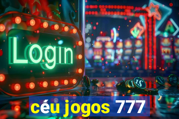 céu jogos 777