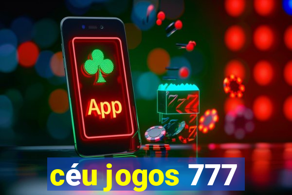 céu jogos 777