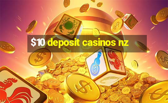 $10 deposit casinos nz