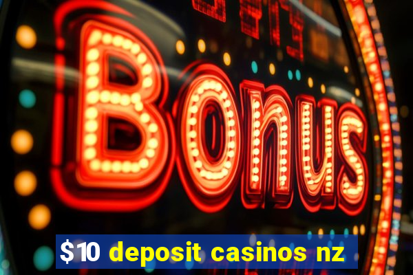 $10 deposit casinos nz