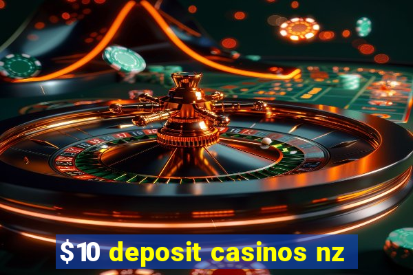 $10 deposit casinos nz