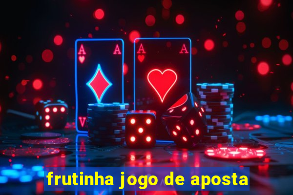 frutinha jogo de aposta