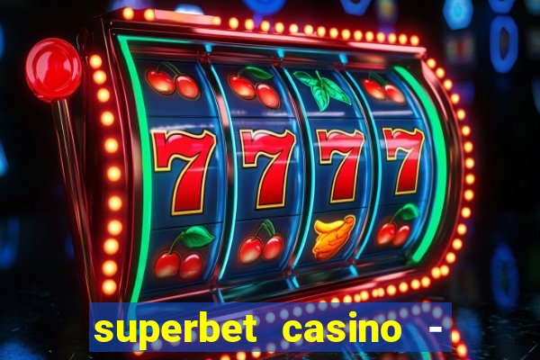 superbet casino - games online