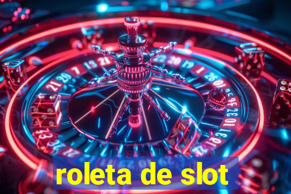 roleta de slot