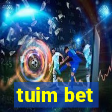 tuim bet