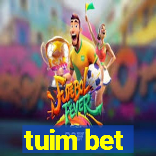 tuim bet