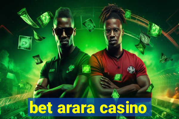 bet arara casino