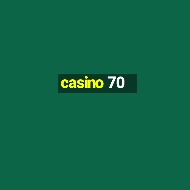 casino 70