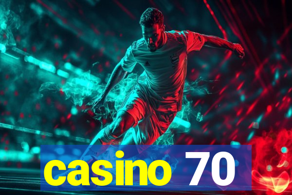 casino 70