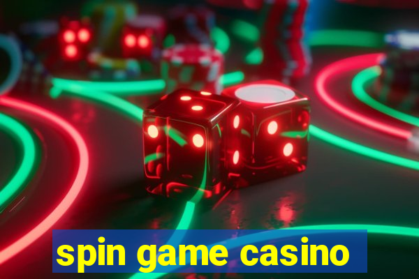 spin game casino