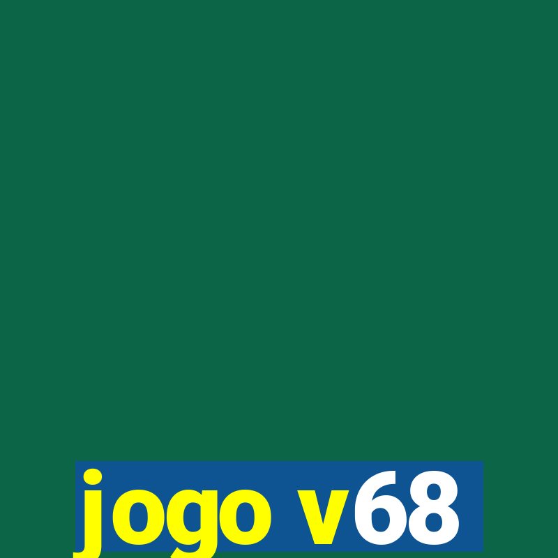 jogo v68