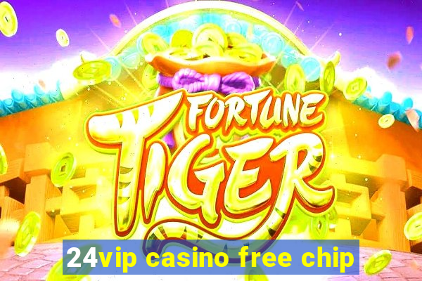 24vip casino free chip