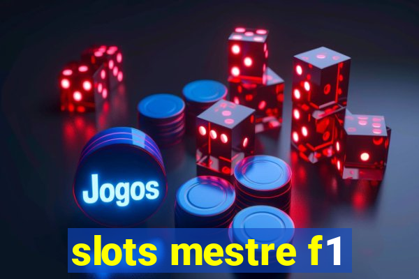 slots mestre f1