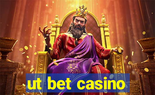 ut bet casino