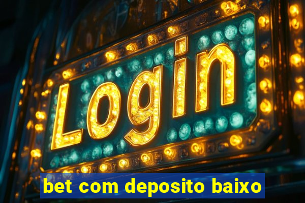 bet com deposito baixo