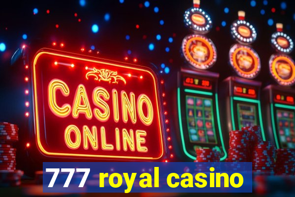 777 royal casino