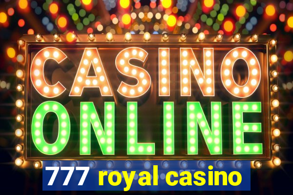 777 royal casino