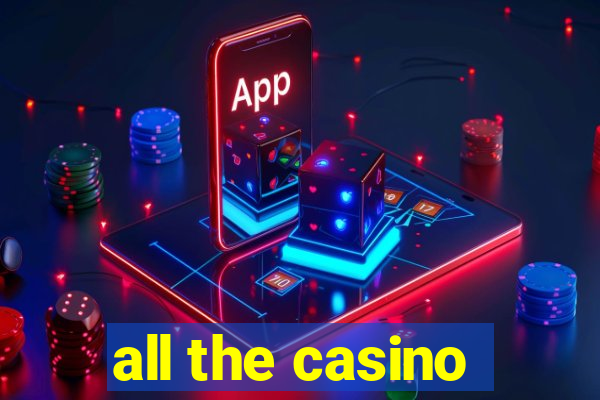 all the casino