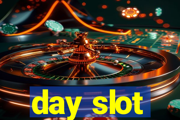 day slot