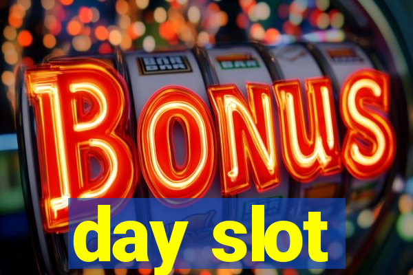 day slot