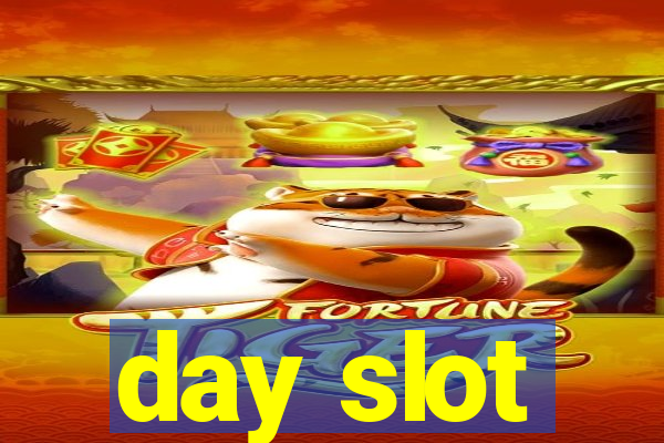 day slot