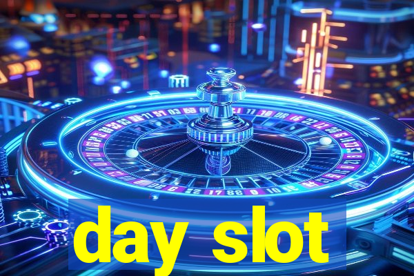 day slot