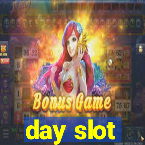 day slot