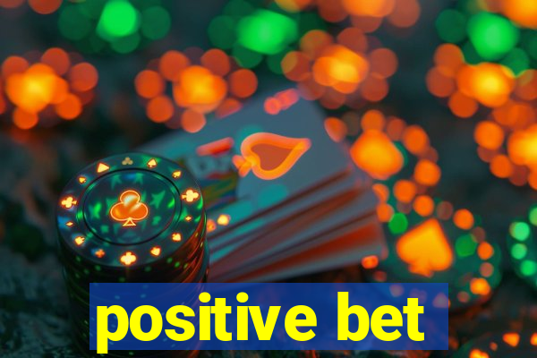 positive bet