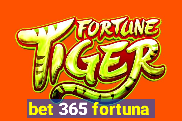 bet 365 fortuna