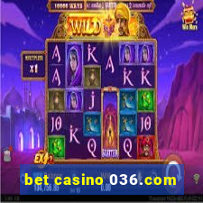 bet casino 036.com