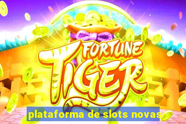 plataforma de slots novas