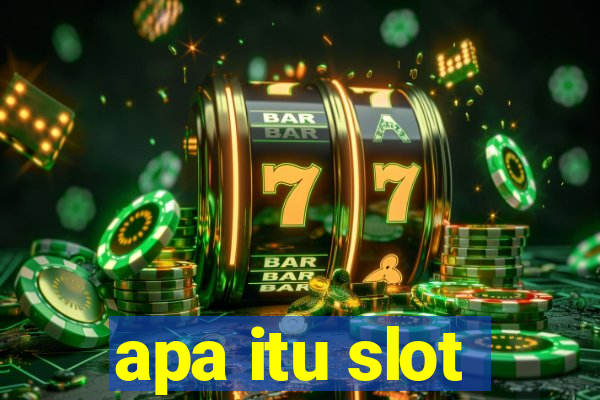 apa itu slot