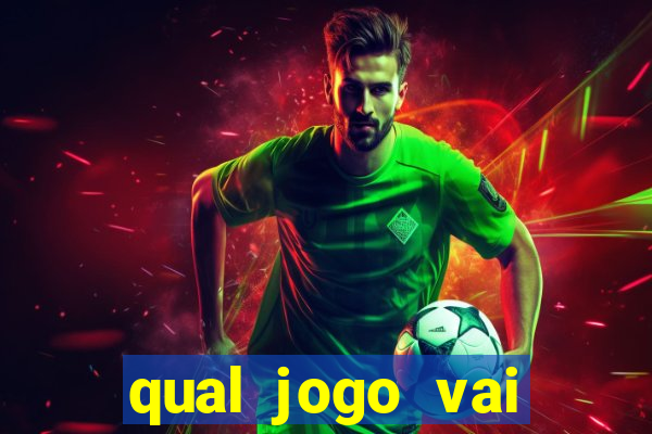 qual jogo vai passar na globo hije