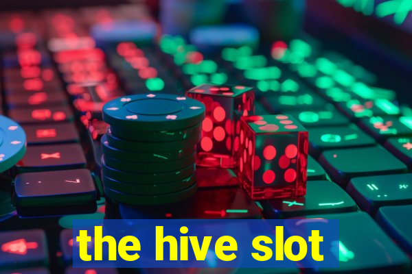 the hive slot